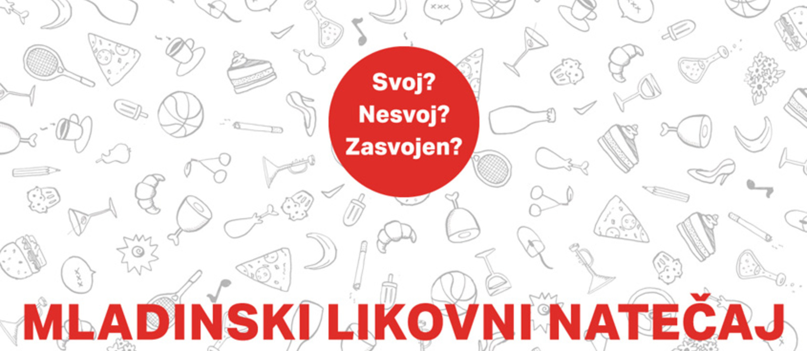 Svoj? Nesvoj? Zasvojen? – mladinski likovni natečaj