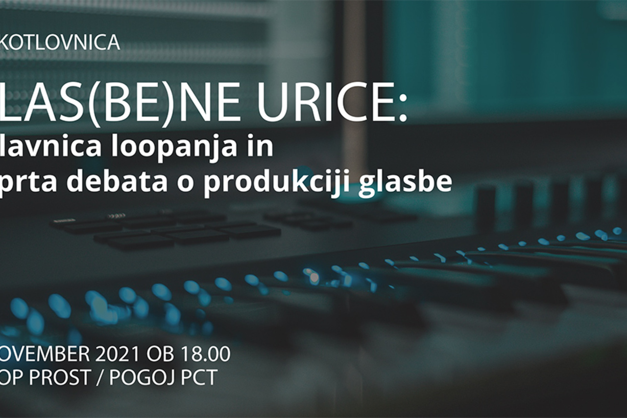 PRESTAVLJENO! Glas(be)ne urice: Delavnica loopanja in odprta debata o produkciji glasbe