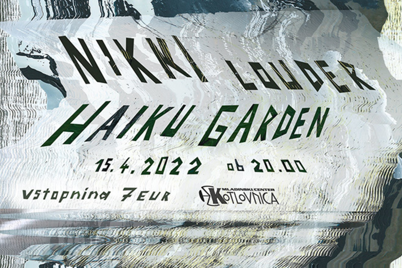 Koncert: Haiku Garden in Nikki Louder