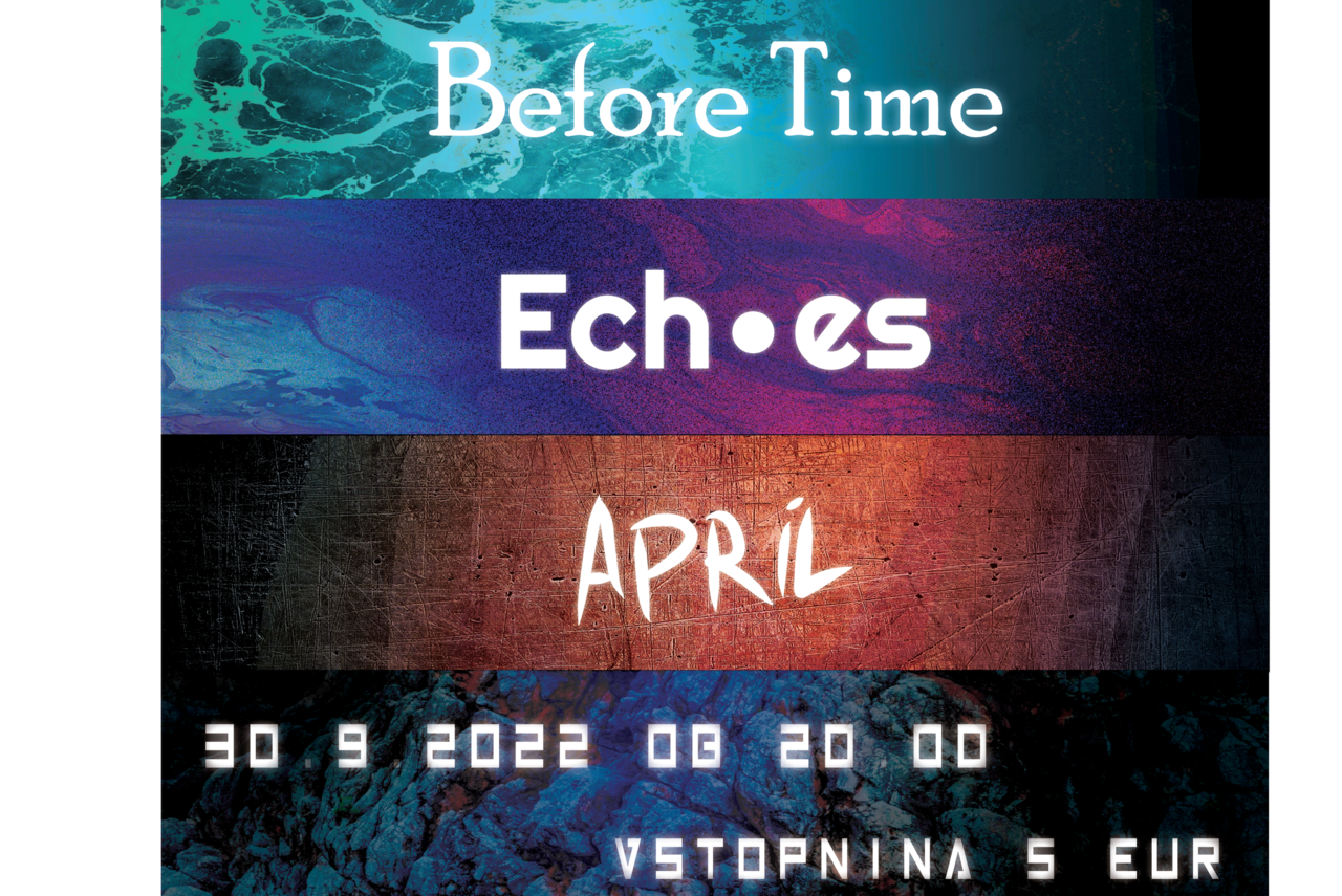 Koncert: Before Time, Echoes, April