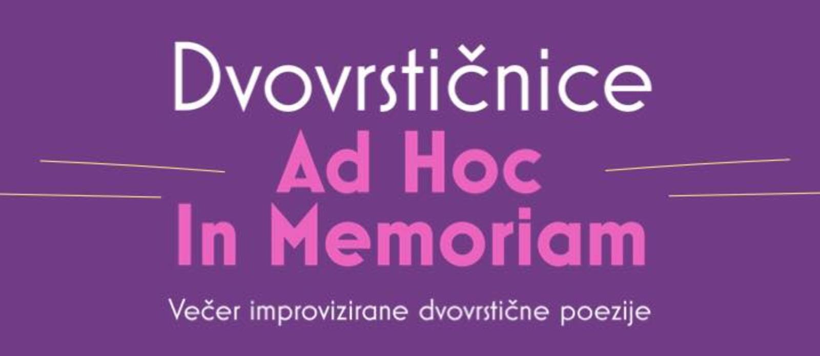 Dvovrstičnice: Ad Hoc In Memoriam