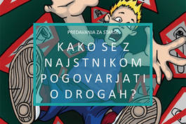 Predavanja za starše – Kako se z najstnikom pogovarjati o drogah?