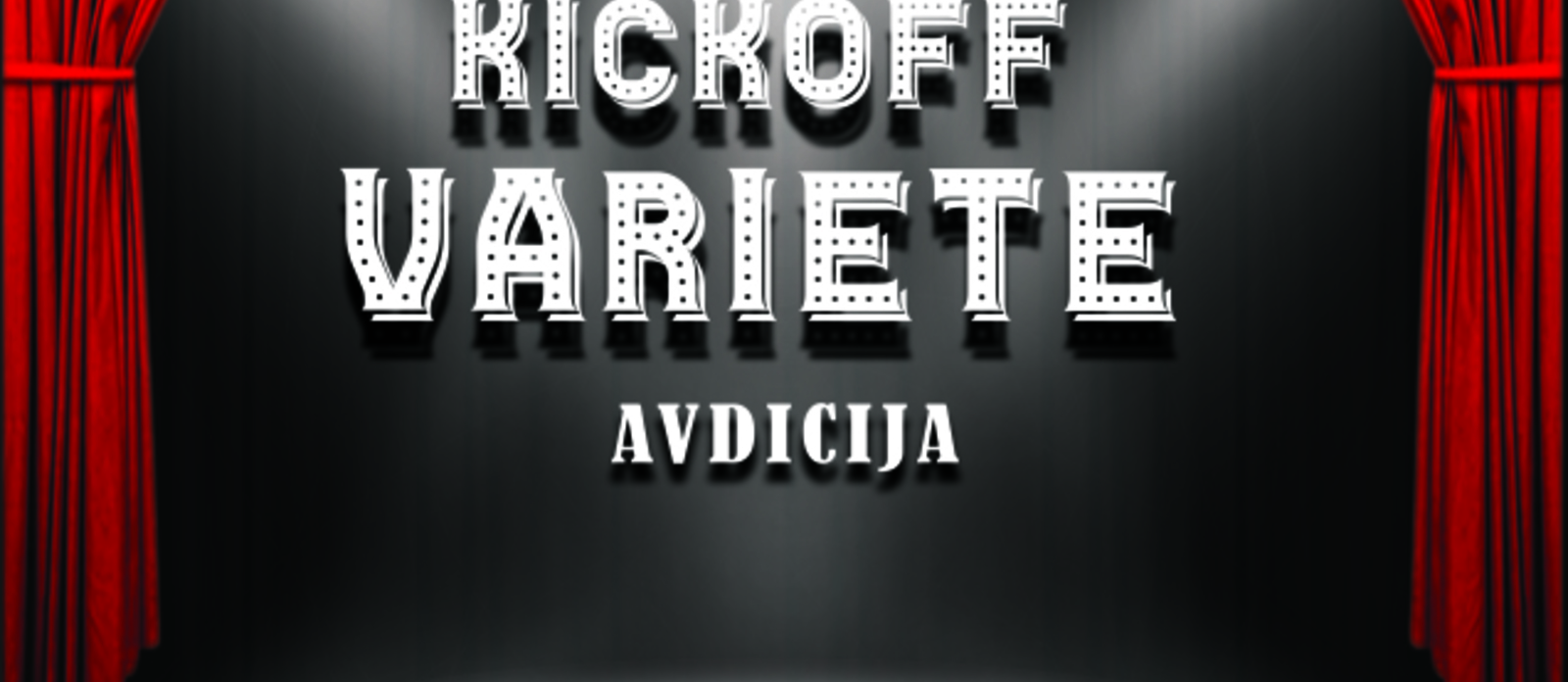 Kickoff Varieté #1 – avdicija