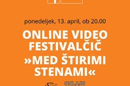 Kotlovnica ONLINE: Online video festivalčič »Med štirimi stenami«