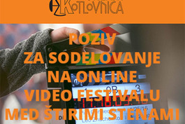 Poziv za sodelovanje na online video festivalu »Med štirimi stenami«