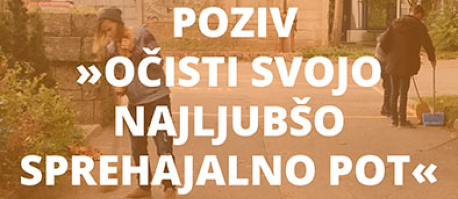 Poziv »Očisti svojo najljubšo lokalno sprehajalno pot!«